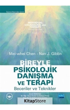 Bireyle Psikolojik Danışma ve Terapi Beceriler ve Teknikler / ... Bireyle Psikolojik Danışma ve Terapi Beceriler ve Teknikler / ...