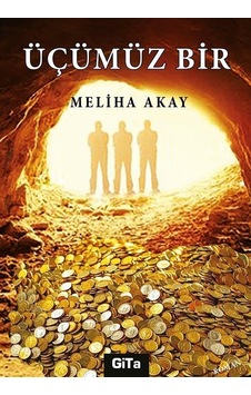 Üçümüz Bir / Meliha Akay Üçümüz Bir / Meliha Akay