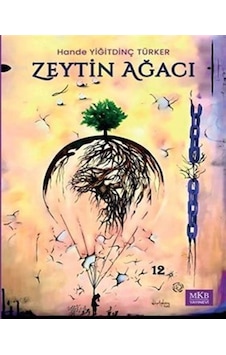 Zeytin Ağacı - Hande Yiğitdinç Türker - MKB Halk Kütüphanesi Zeytin Ağacı - Hande Yiğitdinç Türker - MKB Halk Kütüphanesi