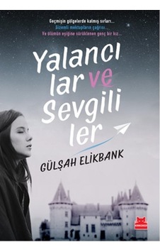 Yalancılar ve Sevgililer - Gülşah Elikbank - Kırmızı Kedi