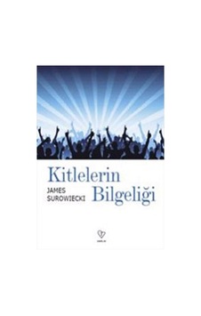 Kitlelerin Bilgeliği - James Surowiecki - Varlık Yayınları