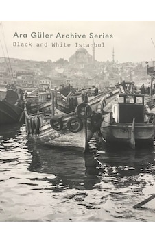 Ara Güler Archive Series - Black And White Istanbul Ara Güler Archive Series - Black And White Istanbul