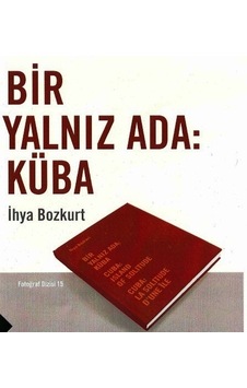 Bir Yalnız Ada : Küba Fotoğraf Dizisi - 15