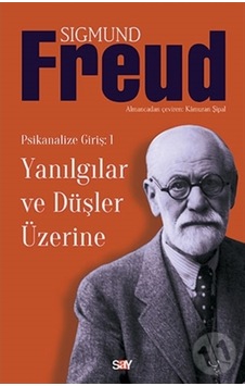 Yanılgılar ve Düşler Üzerine - Sigmund Freud - Say Yayınları