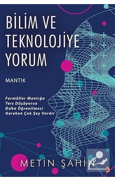 Bilim Ve Teknolojiye Yorum / Metin Şahin Bilim Ve Teknolojiye Yorum / Metin Şahin