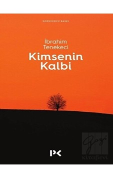 Kimsenin Kalbi - İbrahim Tenekeci - Profil Kitap