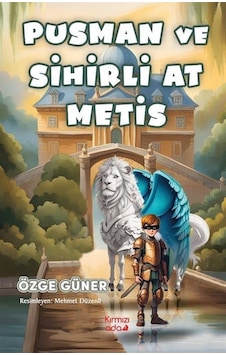 Pusman ve Sihirli At Metis - Özge Güner - Kırmızı Ada Yayınları Pusman ve Sihirli At Metis - Özge Güner - Kırmızı Ada Yayınları
