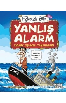 Yanlış Alarm - Komik Gelecek Tahminleri Yanlış Alarm - Komik Gelecek Tahminleri