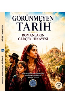 Görünmeyen Tarih - Romanların Gerçek Hikayesi Görünmeyen Tarih - Romanların Gerçek Hikayesi