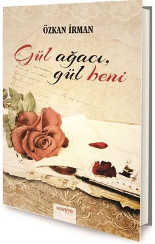 Gül Ağacı, Gül Beni / Özkan İrman