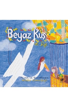Beyaz Kuş ve Pufi - Nilüfer Elmaağaçlı - Sakin Kitap