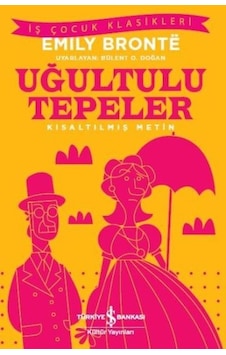 Uğultulu Tepeler-Kısaltılmış Metin - Emily Bronte - İş Bankası Kültür Yayınları Uğultulu Tepeler-Kısaltılmış Metin - Emily Bronte - İş Bankası Kültür Yayınları