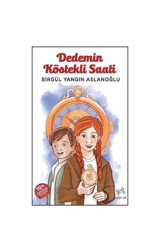 Dedemin Köstekli Saati / Birgül Yangın Aslanoğlu Dedemin Köstekli Saati / Birgül Yangın Aslanoğlu