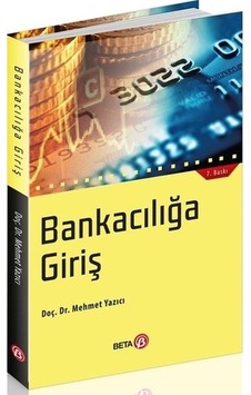 Bankacılığa Giriş/Mehmet Yazıcı Bankacılığa Giriş/Mehmet Yazıcı