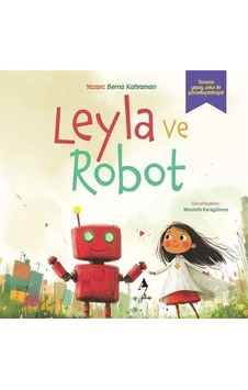 Leyla Ve Robot / Berna Kahraman Leyla Ve Robot / Berna Kahraman