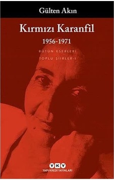 Kırmızı Karanfil - 1956-1971 - Toplu Şiirler I: Toplu Şiirler - 1