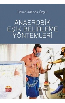 Anaerobik Eşik Belirleme Yöntemleri - Bahar Odabaş Özgür - Nobel Bilimsel Eserler