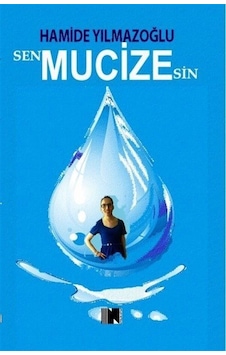 Sen Mucize Sin / Hamide Yılmazoğlu