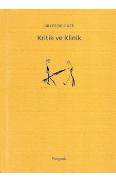 Kritik ve Klinik - Gilles Deleuze - Norgunk Yayıncılık Kritik ve Klinik - Gilles Deleuze - Norgunk Yayıncılık