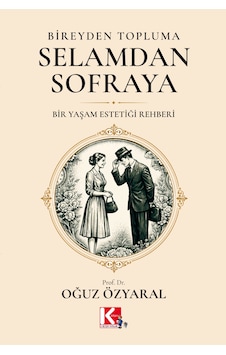 Bireyden Topluma, Selamdan Sofraya Bireyden Topluma, Selamdan Sofraya