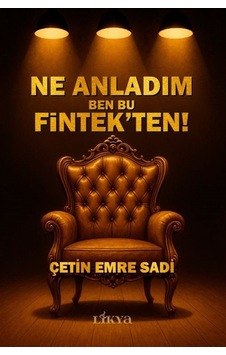 Ne Anladım Ben Bu Fintek'ten / Çetin Emre Sadi Ne Anladım Ben Bu Fintek'ten / Çetin Emre Sadi