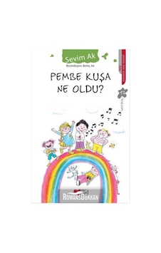 Pembe Kuşa Ne Oldu - Sevim Ak - Can Çocuk Yayınları Pembe Kuşa Ne Oldu - Sevim Ak - Can Çocuk Yayınları