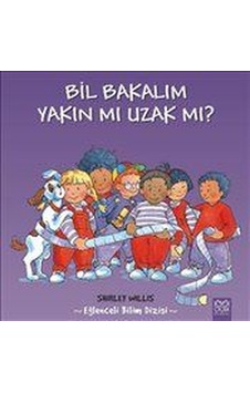 Bil Bakalım Yakın mı Uzak mı? - Shirley Willis - 1001 Çiçek Bil Bakalım Yakın mı Uzak mı? - Shirley Willis - 1001 Çiçek