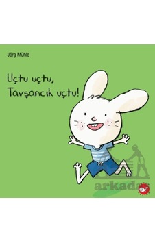 Uçtu Uçtu, Tavşancık Uçtu Beyaz Balina Yayınları Uçtu Uçtu, Tavşancık Uçtu Beyaz Balina Yayınları