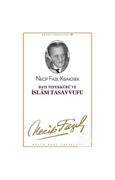 Batı Tefekkürü ve İslam Tasavvufu (kod18) / Necip Fazıl Kısakürek 9789758180271