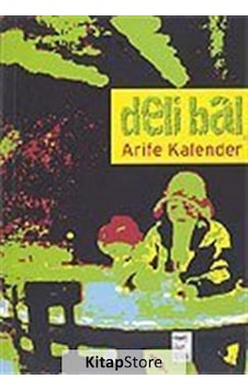 Deli Bal - Arife Kalender - Telos Yayıncılık Deli Bal - Arife Kalender - Telos Yayıncılık