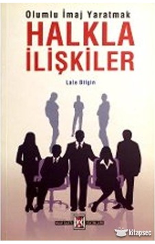 Halkla İlişkiler - Lale Bilgin - Kum Saati Yayınları Halkla İlişkiler - Lale Bilgin - Kum Saati Yayınları