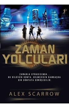 Zaman Yolcuları Alex Scarrow Zaman Yolcuları Alex Scarrow