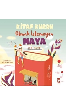 Kitap Kurdu Olmak İstemeyen Maya Kitap Kurdu Olmak İstemeyen Maya