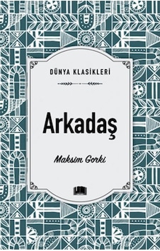 Arkadaş - Dünya Klasikleri - Maksim Gorki - Ema Kitap Arkadaş - Dünya Klasikleri - Maksim Gorki - Ema Kitap