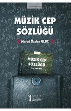 Müzik Cep Sözlüğü - Murat Özden Uluç - Müzik Eğitimi Yayınları
