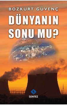 Dünyanın Sonu Mu?  -  Bozkurt Güvenç  -  Sentez Yayıncılık