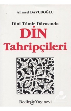 Dini Tamir Davasında Din Tahripçileri / Ahmed Davudoğlu 9789758514533
