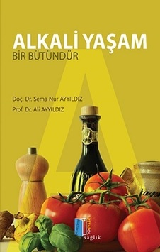 Alkali Yaşam Bir Bütündür - Sema Nur Ayyıldız -  Ali Ayyıldız - Kitapol Yayınları