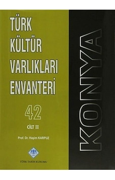 Türk Kültür Varlıkları Envanteri 42 Cilt / Konya (3 Cilt Takım... Türk Kültür Varlıkları Envanteri 42 Cilt / Konya (3 Cilt Takım...