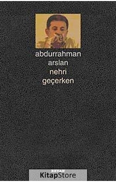 Nehri Geçerken - Abdurrahman Aslan - Beyan Yayınları Nehri Geçerken - Abdurrahman Aslan - Beyan Yayınları