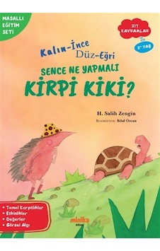 Kalın-ince, Düz-eğri Sence Ne Yapmalı Kirpi Kiki / H. Salih Z... Kalın-ince, Düz-eğri Sence Ne Yapmalı Kirpi Kiki / H. Salih Z...