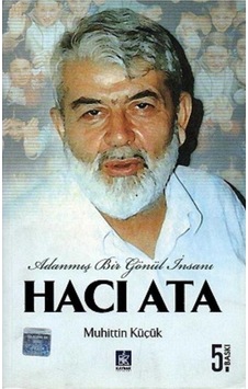 Adanmış Bir Gönül İnsanı - Hacı Ata