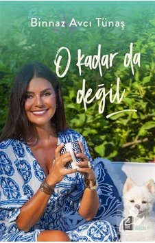 O Kadar Da Değil / Binnaz Avcı Tünaş