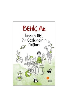 Tavşan Dişli Bir Gözlemcinin Notları - Behiç Ak - Günışığı Kitaplığı Tavşan Dişli Bir Gözlemcinin Notları - Behiç Ak - Günışığı Kitaplığı