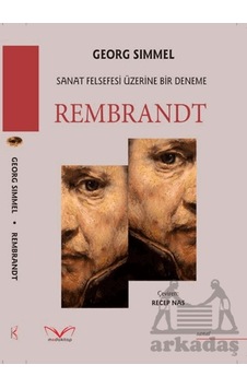 Rembrandt Sanat Felsefesi Üzerine Bir Deneme Medakitap Yayınları Georg Simmel Rembrandt Sanat Felsefesi Üzerine Bir Deneme Medakitap Yayınları Georg Simmel