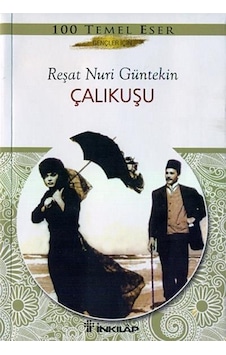 Çalıkuşu Gençler İçin Türk Klasikleri Reşat Nuri Güntekin Çalıkuşu Gençler İçin Türk Klasikleri Reşat Nuri Güntekin