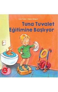 Tuna Tuvalet Eğitimine Başlıyor - Anna Taube - İş Bankası Kültür Yayınları