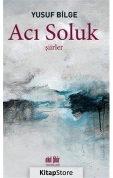 Acı Soluk - Yusuf Bilge - Akıl Fikir Yayınları