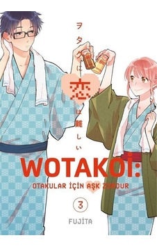 Wotakoi 3. Cilt / Otakular İçin Aşk Zordur / Fujita