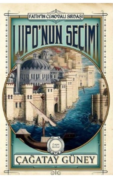 Lupo'nun Seçimi - Çağatay Güney İlk Baskı 2015